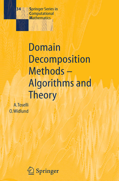 Book cover of Domain Decomposition Methods - Algorithms and Theory (2005) (Springer Series in Computational Mathematics #34)