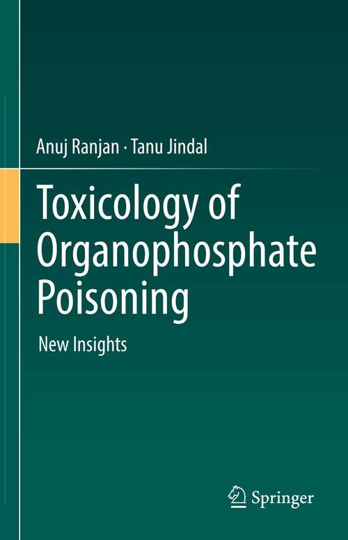 Book cover of Toxicology of Organophosphate Poisoning: New Insights (1st ed. 2022)