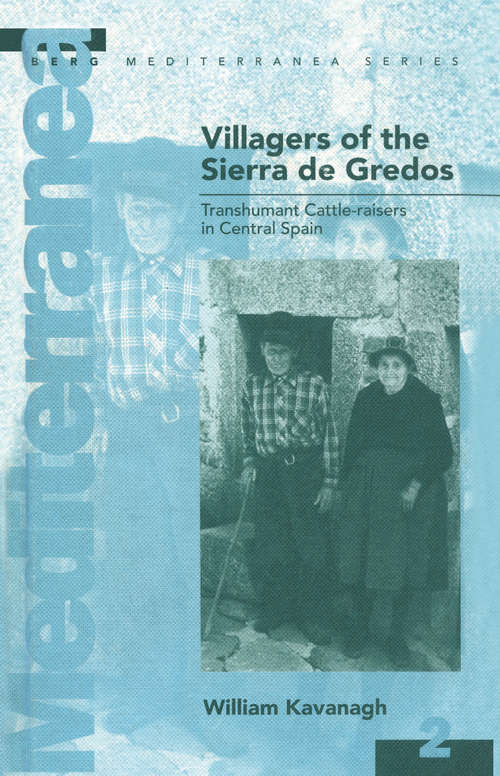 Book cover of Villagers of the Sierra de Gredos: Transhumant Cattle-raisers in Central Spain