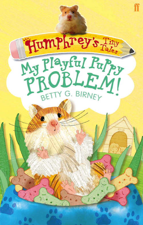 Book cover of Humphrey's Tiny Tales 6: My Playful Puppy Problem! (Main)