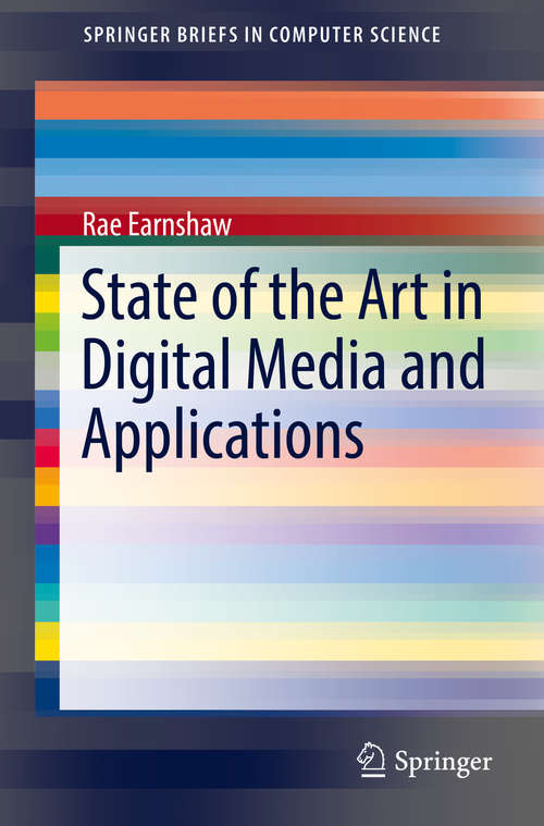 Book cover of State of the Art in Digital Media and Applications (SpringerBriefs in Computer Science)