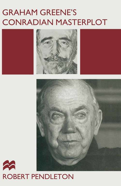 Book cover of Graham Greene’s Conradian Masterplot: The Arabesques of Influence (1st ed. 1996)