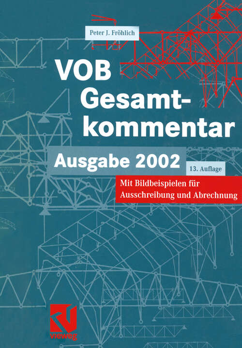 Book cover of VOB Vergabe- und Vertragsordnung für Bauleistungen - Gesamtkommentar: zur VOB Ausgabe 2002, mit Bildbeispielen für Ausschreibung und Abrechnung (13., akt. Aufl. 2003)