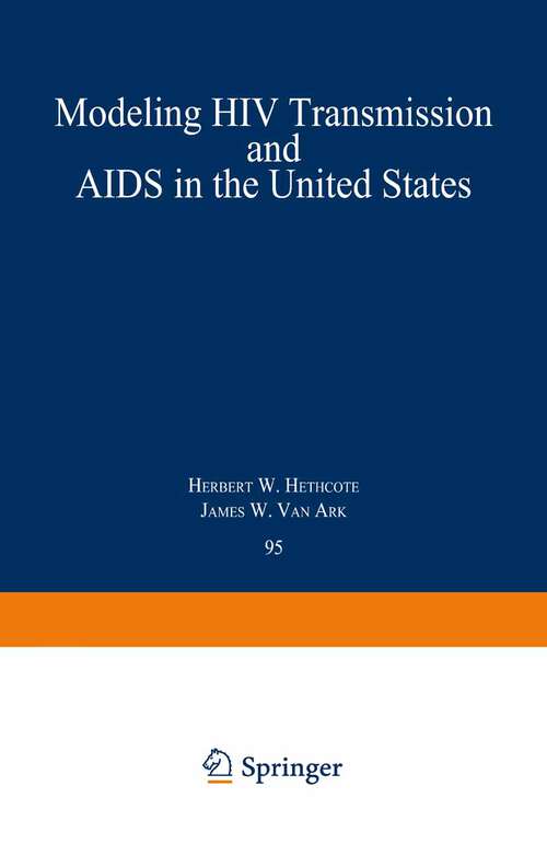 Book cover of Modeling HIV Transmission and AIDS in the United States (1992) (Lecture Notes in Biomathematics #95)