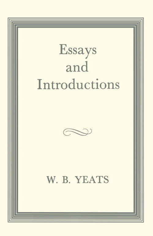 Book cover of Essays and Introductions: (pdf) (1st ed. 1961) (The Collected Works of W.B. Yeats)