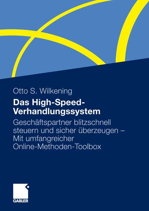 Book cover of Das High-Speed-Verhandlungssystem: Geschäftspartner blitzschnell steuern und sicher überzeugen - Mit umfangreicher Online-Methoden-Toolbox (2010)