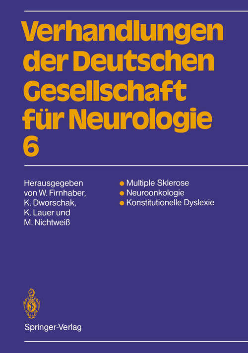 Book cover of Multiple Sklerose Neuroonkologie Konstitutionelle Dyslexie: 63. Jahrestagung vom 13.–15. September 1990 in Darmstadt (1991) (Verhandlungen der Deutschen Gesellschaft für Neurologie #6)