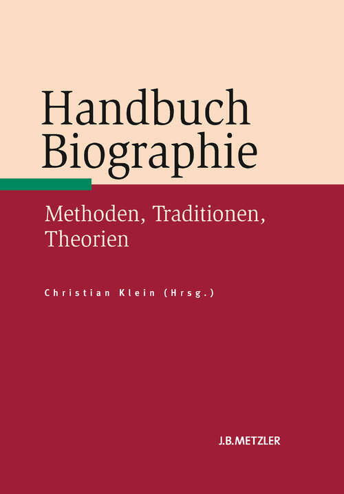Book cover of Handbuch Biographie: Methoden, Traditionen, Theorien