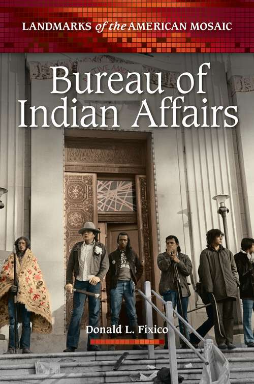 Book cover of Bureau of Indian Affairs (Landmarks of the American Mosaic)