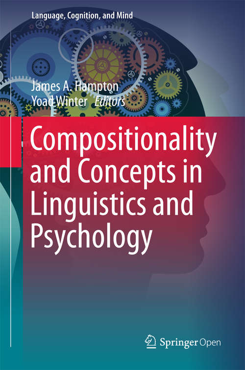Book cover of Compositionality and Concepts in Linguistics and Psychology (Language, Cognition, and Mind #3)