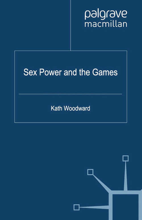 Book cover of Sex, Power and the Games (2012) (Genders and Sexualities in the Social Sciences)
