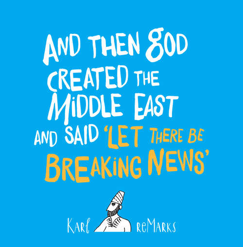 Book cover of And Then God Created the Middle East and Said 'Let There Be Breaking News'