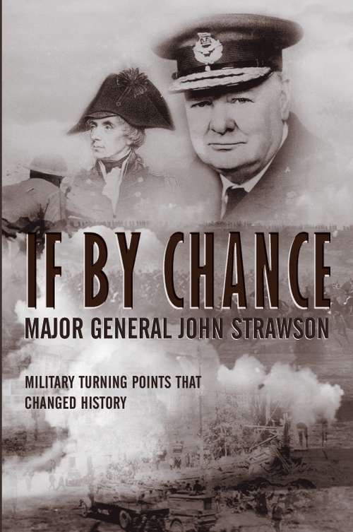 Book cover of If By Chance: Military Turning Points that Changed History