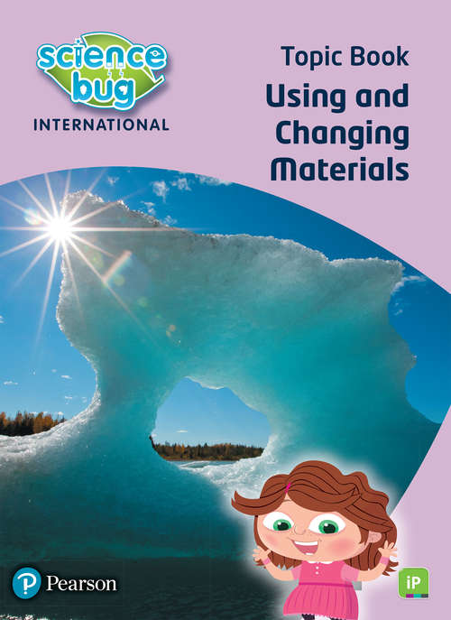 Book cover of Science Bug: iPrimary Year 3 Using and changing materials Topic book (Science Bug)