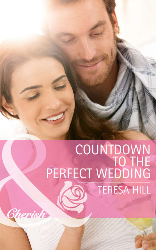 Book cover of Countdown to the Perfect Wedding (ePub First edition) (Mills And Boon Cherish Ser.)