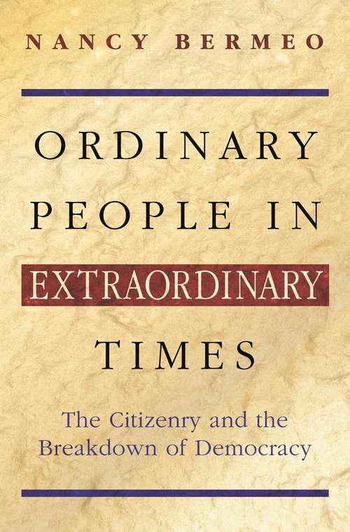 Book cover of Ordinary People in Extraordinary Times: The Citizenry and the Breakdown of Democracy