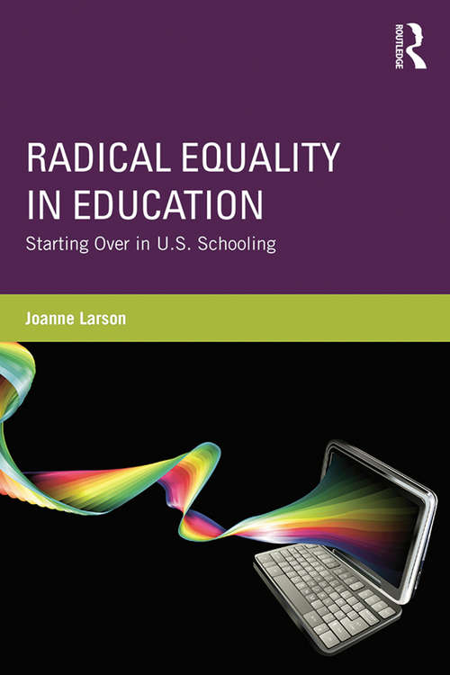 Book cover of Radical Equality in Education: Starting Over in U.S. Schooling