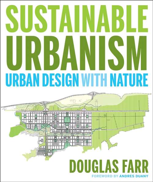 Book cover of Sustainable Urbanism: Urban Design With Nature