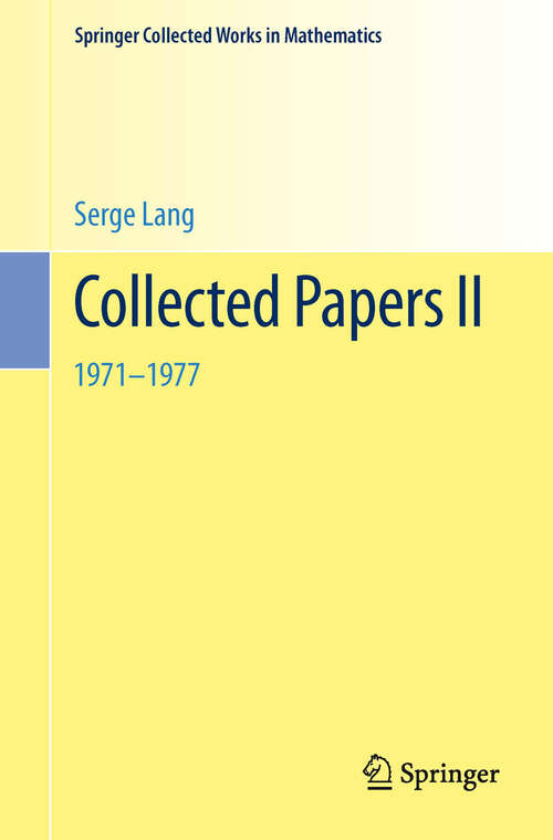 Book cover of Collected Papers II: 1971–1977 (1st ed. 2000) (Springer Collected Works in Mathematics)