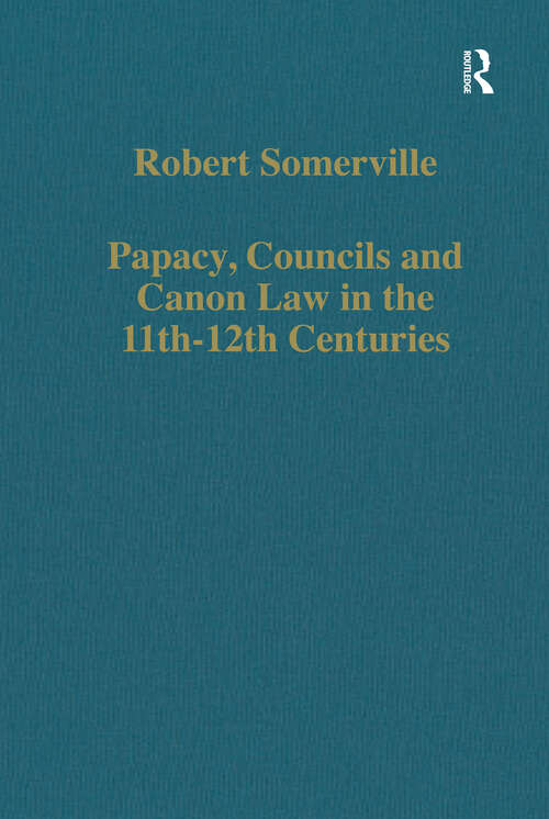 Book cover of Papacy, Councils and Canon Law in the 11th-12th Centuries (Variorum Collected Studies)