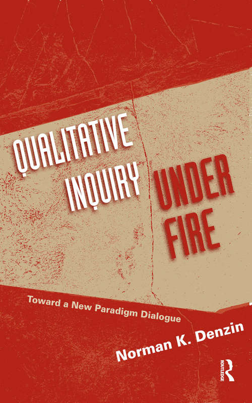 Book cover of Qualitative Inquiry Under Fire: Toward a New Paradigm Dialogue