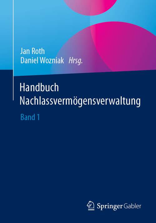 Book cover of Handbuch Nachlassvermögensverwaltung: Band 1 (1. Aufl. 2023)