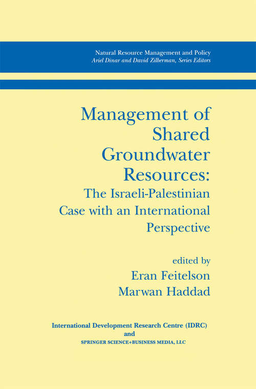 Book cover of Management of Shared Groundwater Resources: The Israeli-Palestinian Case with an International Perspective (2001) (Natural Resource Management and Policy #18)