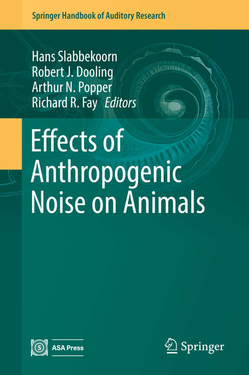 Book cover of Effects of Anthropogenic Noise on Animals (Springer Handbook of Auditory Research #66)