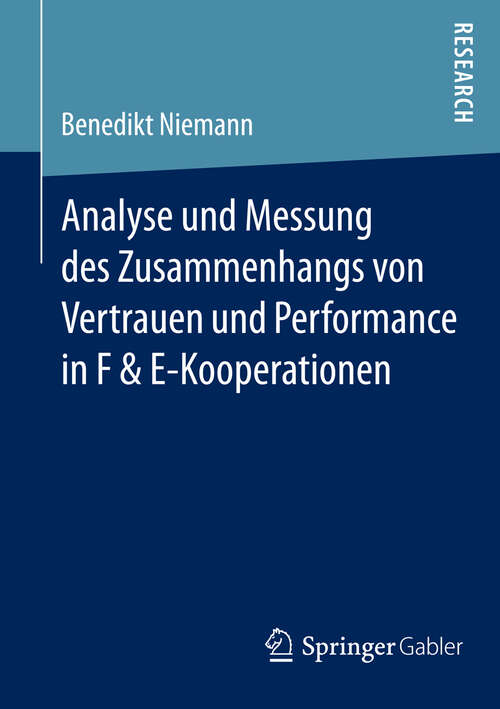 Book cover of Analyse und Messung des Zusammenhangs von Vertrauen und Performance in F & E-Kooperationen (2013)