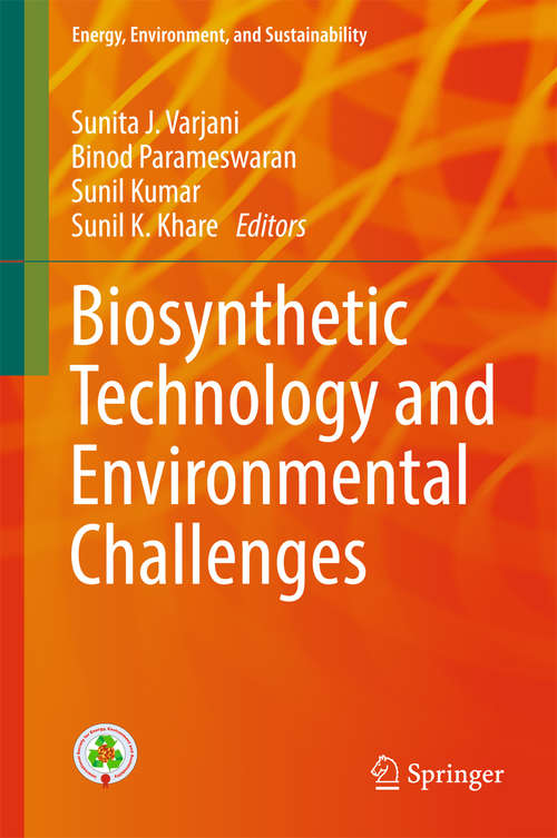 Book cover of Biosynthetic Technology and Environmental Challenges (1st ed. 2018) (Energy, Environment, and Sustainability)