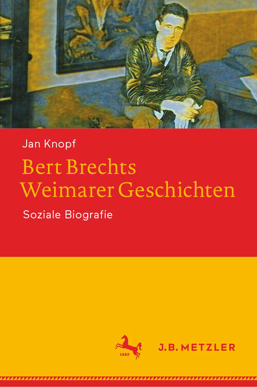 Book cover of Bert Brechts Weimarer Geschichten: Soziale Biografie