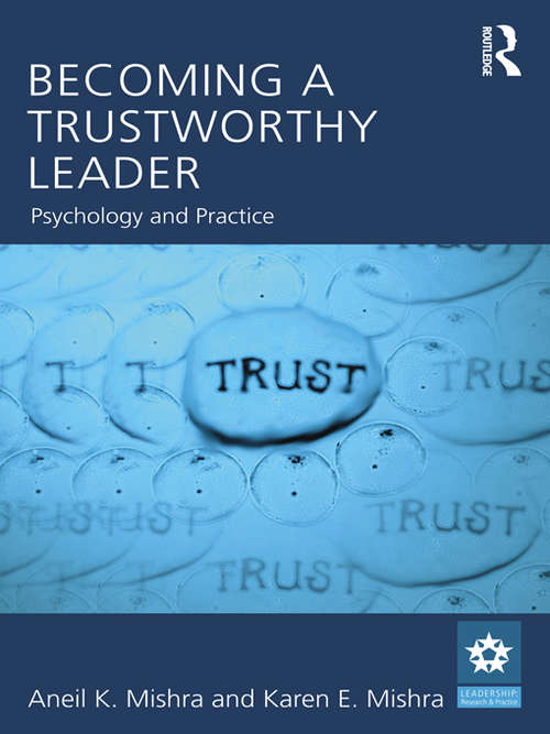 Book cover of Becoming a Trustworthy Leader: Psychology and Practice (Leadership: Research and Practice)