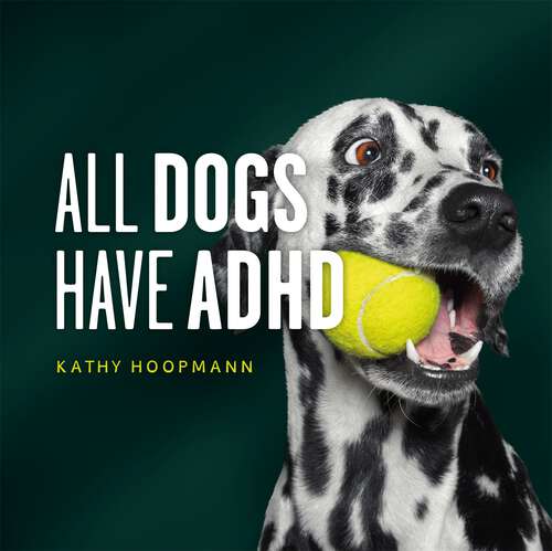 Book cover of All Dogs Have ADHD