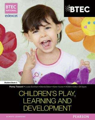 Book cover of BTEC Level 3 National In Children's Play, Learning And Development: Student Book 2 (PDF)