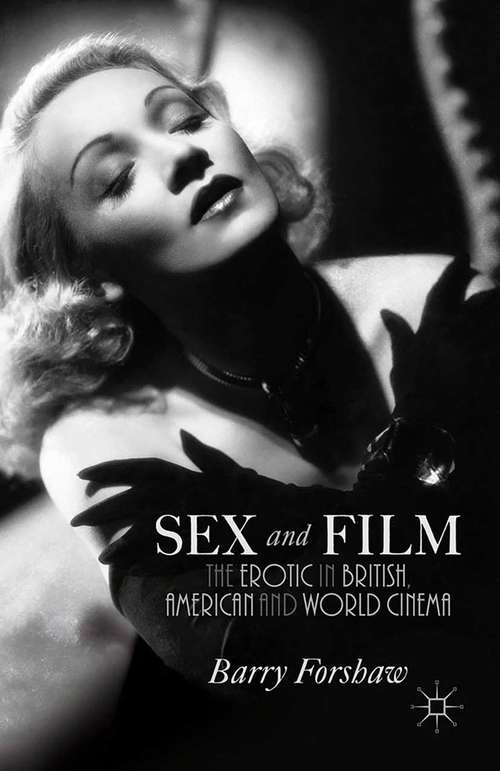 Book cover of Sex and Film: The Erotic in British, American and World Cinema (2015)