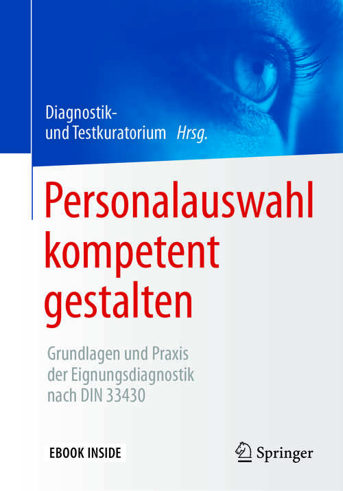 Book cover of Personalauswahl kompetent gestalten: Grundlagen und Praxis der Eignungsdiagnostik nach DIN 33430 (1. Aufl. 2018)
