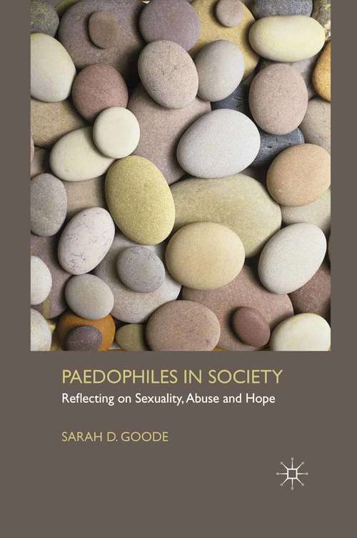 Book cover of Paedophiles in Society: Reflecting on Sexuality, Abuse and Hope (2011)