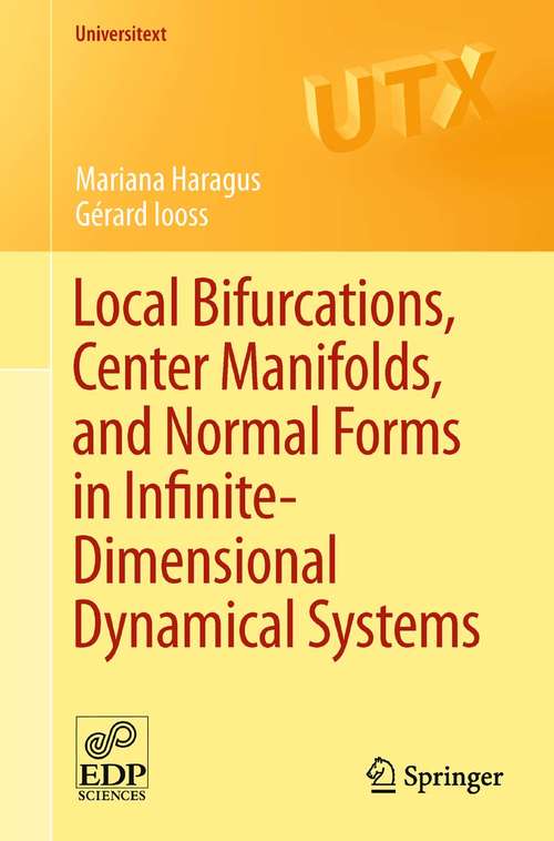 Book cover of Local Bifurcations, Center Manifolds, and Normal Forms in Infinite-Dimensional Dynamical Systems (2011) (Universitext)
