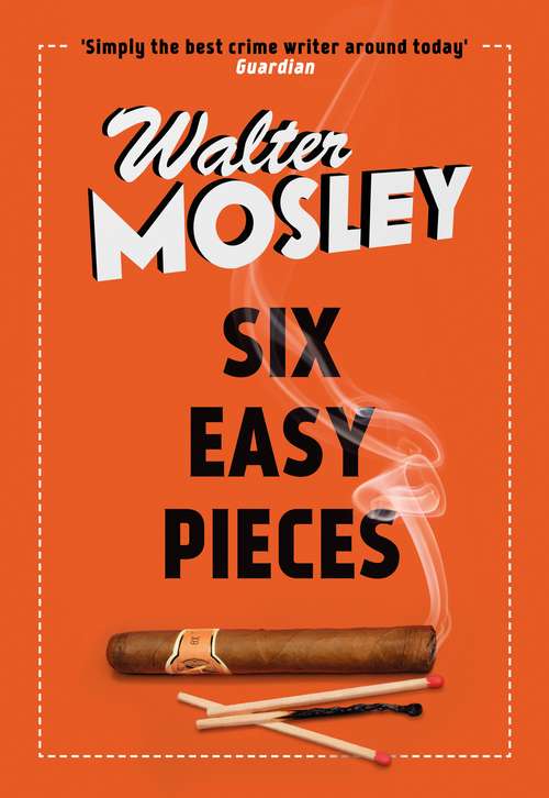 Book cover of Six Easy Pieces: Easy Rawlins 8 (The Easy Rawlins Mysteries: Bk. 8)