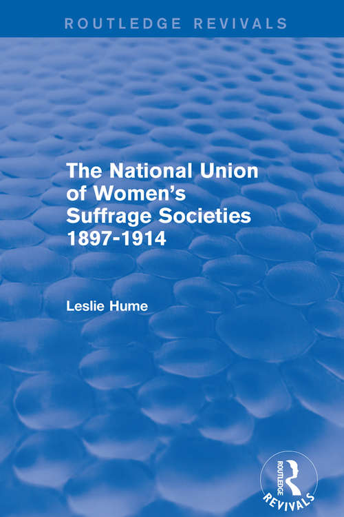 Book cover of The National Union of Women's Suffrage Societies 1897-1914 (Routledge Revivals)