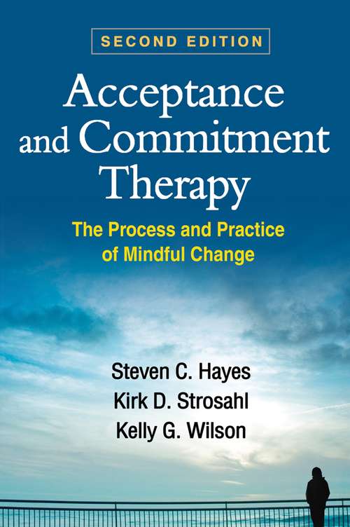 Book cover of Acceptance And Commitment Therapy: The Process And Practice Of Mindful Change (PDF) (2)