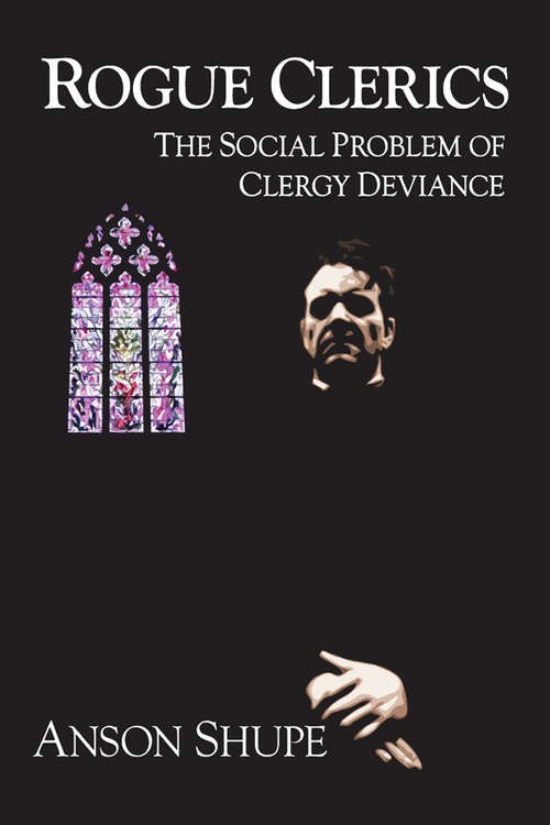 Book cover of Rogue Clerics: The Social Problem of Clergy Deviance