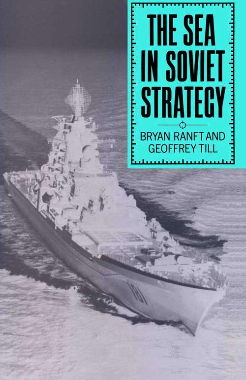 Book cover of Sea in Soviet Strategy (1st ed. 1983) (Studies In Contemporary Maritime Policy And Strategy)