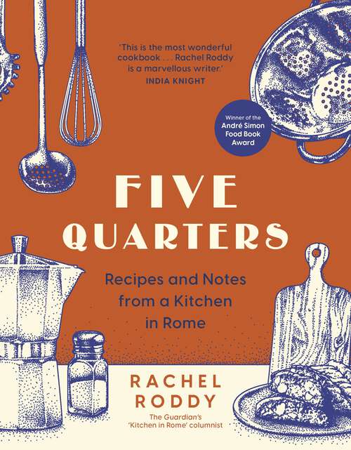 Book cover of Five Quarters: Recipes and Notes from a Kitchen in Rome