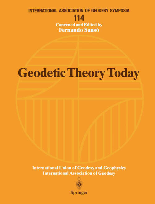 Book cover of Geodetic Theory Today: Third Hotine-Marussi Symposium on Mathematical Geodesy L’Aquila, Italy, May 30–June 3, 1994 (1995) (International Association of Geodesy Symposia #114)