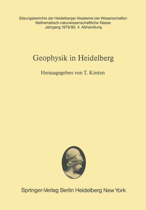 Book cover of Geophysik in Heidelberg: Eine Darstellung der Arbeitsgebiete und bisherigen Ergebnisse Heidelberger Institute zur Geophysik (1980) (Sitzungsberichte der Heidelberger Akademie der Wissenschaften: 1979/80 / 4)