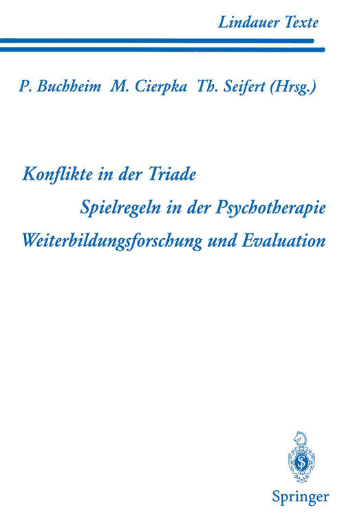 Book cover of Teil 1 Konflikte in der Triade Teil 2 Spielregeln in der Psychotherapie Teil 3 Weiterbildungsforschung und Evaluation (1995) (Lindauer Texte)