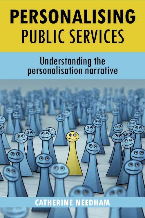 Book cover of Personalising public services: Understanding the personalisation narrative