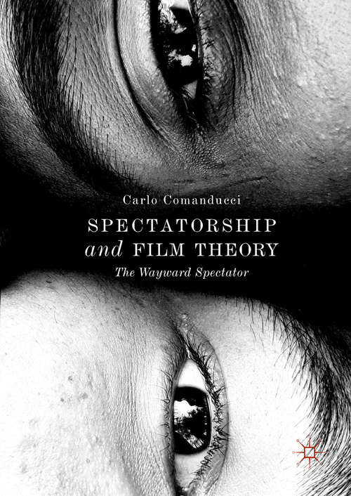 Book cover of Spectatorship and Film Theory: The Wayward Spectator