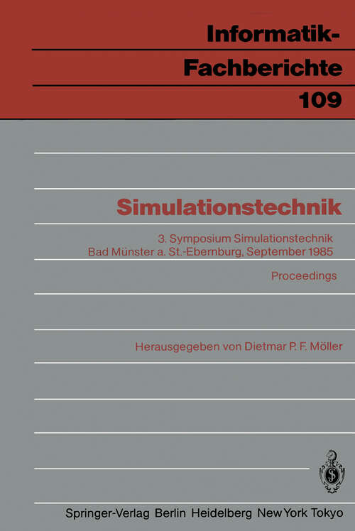 Book cover of Simulationstechnik: 3. Symposium Simulationstechnik Bad Münster a. St.-Ebernburg 24.–26. September 1985 Proceedings (1985) (Informatik-Fachberichte #109)